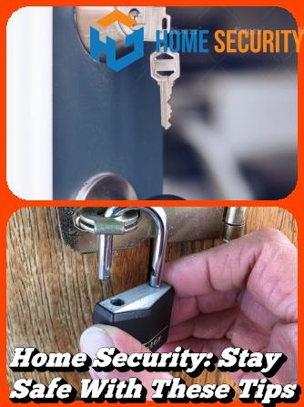 Home Security Stay Safe With These Tips