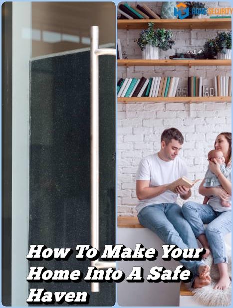 How To Make Your Home Into A Safe Haven