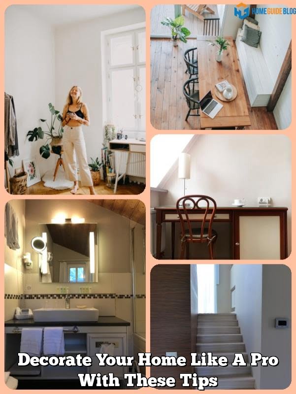 Decorate Your Home Like A Pro With These Tips Home Guide Blog