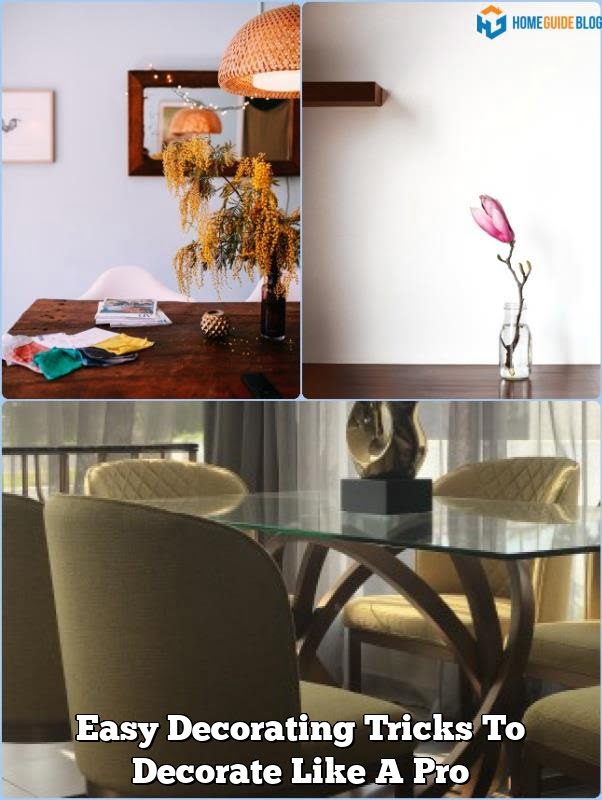 Easy Decorating Tricks To Decorate Like A Pro Home Guide Blog