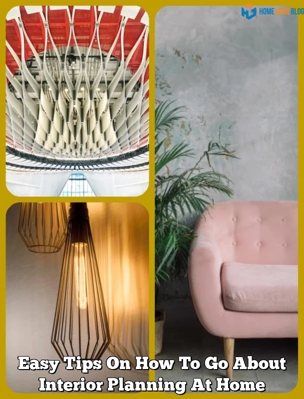 Easy Tips On How To Go About Interior Planning At Home