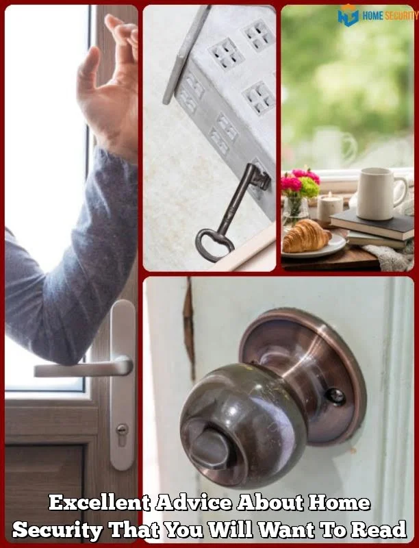 Excellent Advice About Home Security That You Will Want To Read