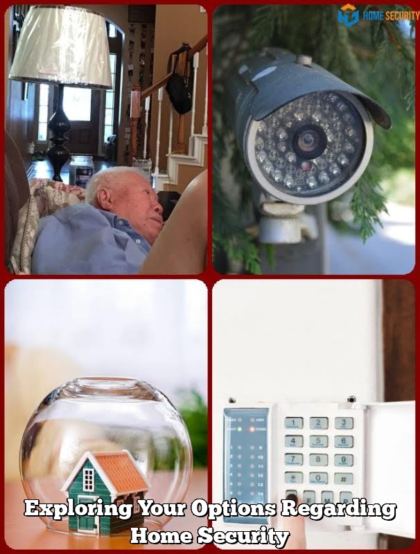 Exploring Your Options Regarding Home Security