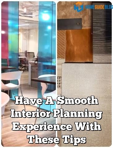 Have A Smooth Interior Planning Experience With These Tips 1 Have A Smooth Interior Planning Experience With These Tips