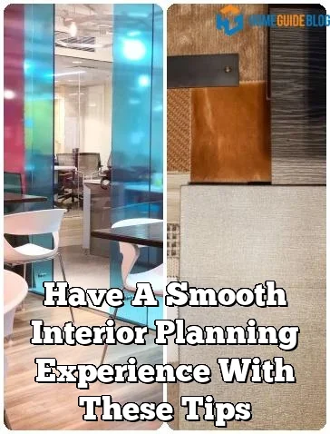 Have A Smooth Interior Planning Experience With These Tips