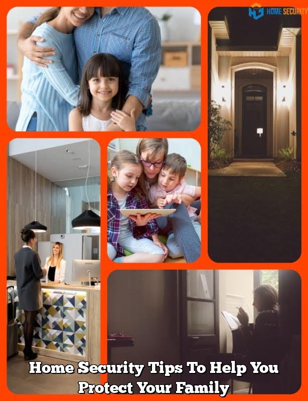 Home Security Tips To Help You Protect Your Family – Home Guide Blog