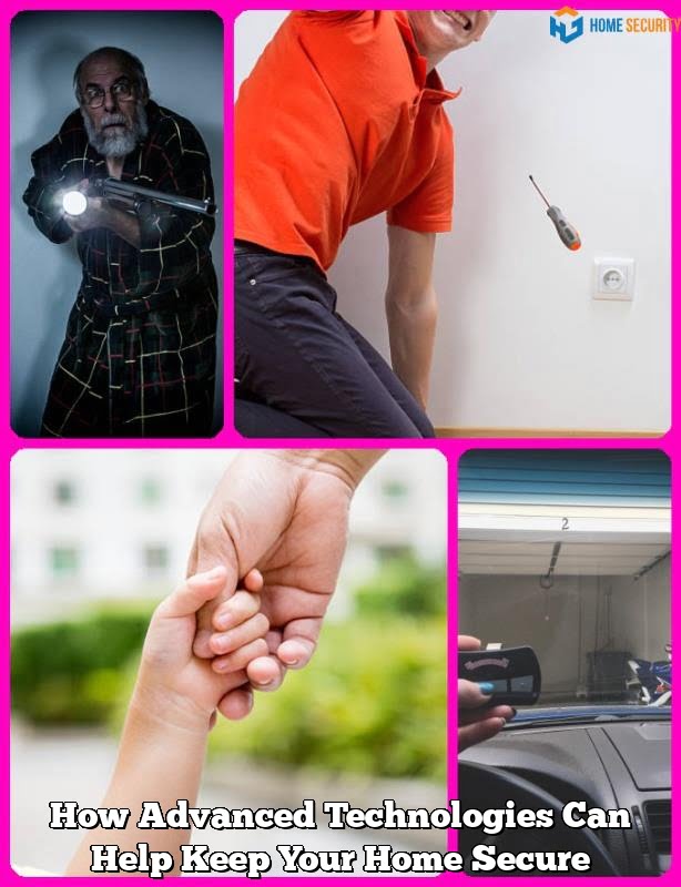 How Advanced Technologies Can Help Keep Your Home Secure