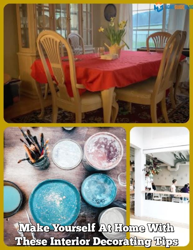 Make Yourself At Home With These Interior Decorating Tips