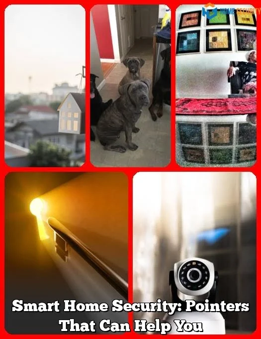 Smart Home Security: Pointers That Can Help You