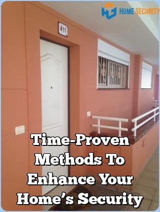 Time-Proven Methods To Enhance Your Home’s Security