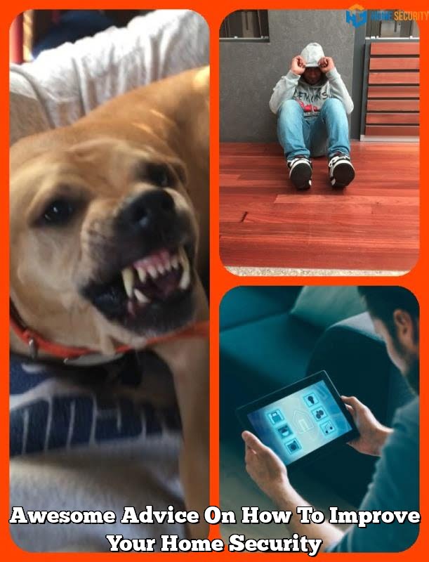 Awesome Advice On How To Improve Your Home Security