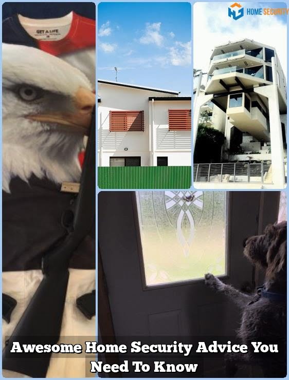 Awesome Home Security Advice You Need To Know
