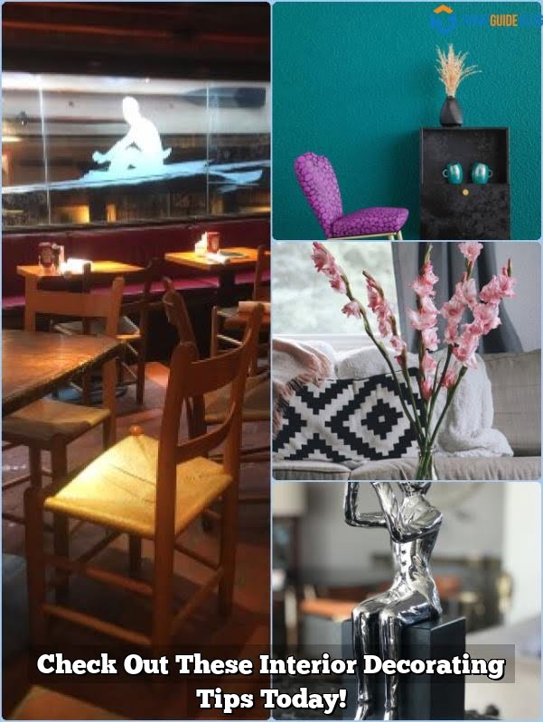 Check Out These Interior Decorating Tips Today! 1 Check Out These Interior Decorating Tips Today!