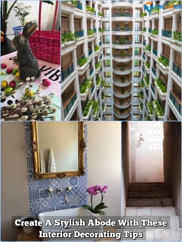 Create A Stylish Abode With These Interior Decorating Tips