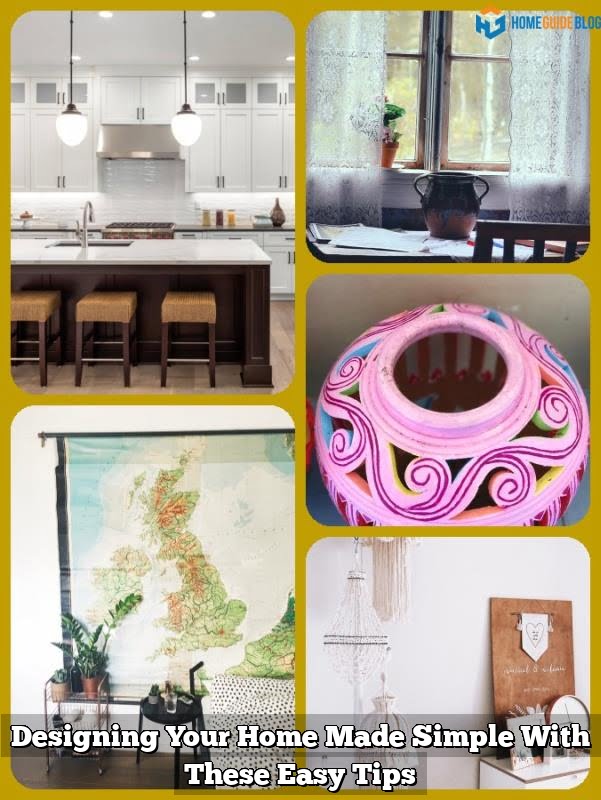 Designing Your Home Made Simple With These Easy Tips