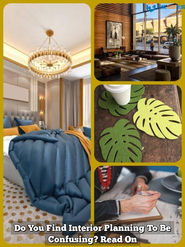 Do You Find Interior Planning To Be Confusing? Read On