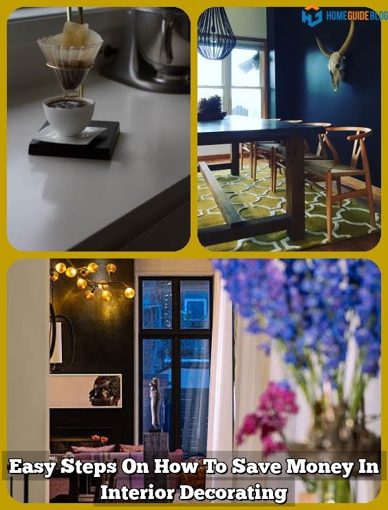 Easy Steps On How To Save Money In Interior Decorating