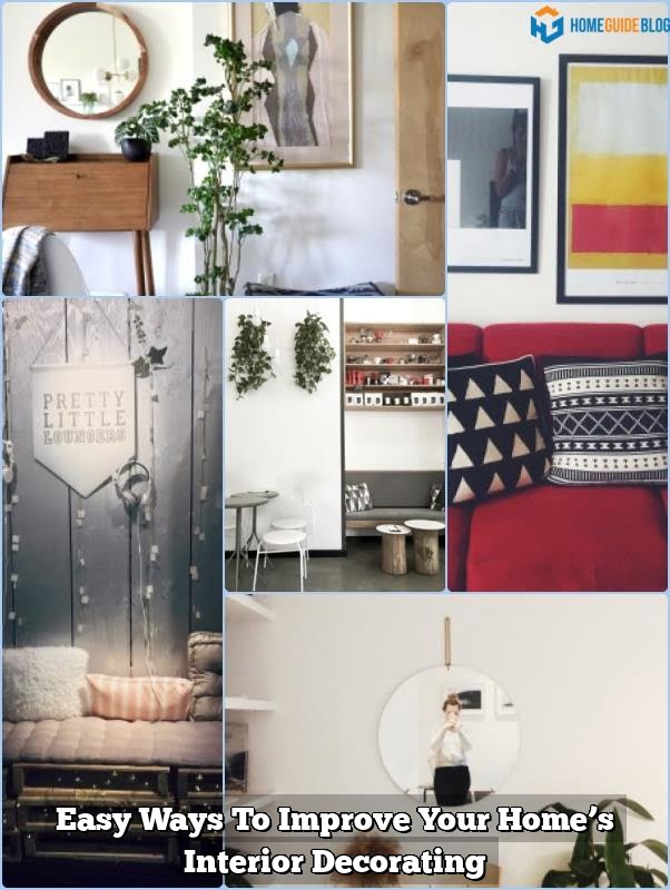 Easy Ways To Improve Your Home's Interior Decorating 1 Easy Ways To Improve Your Home’s Interior Decorating