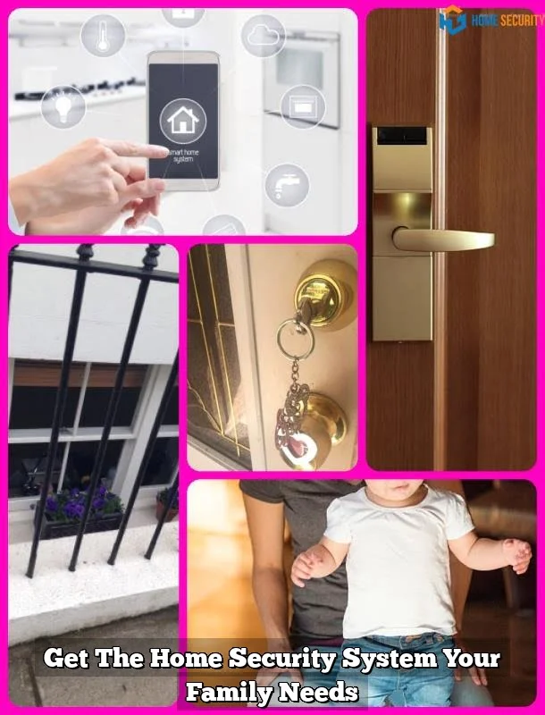 Get The Home Security System Your Family Needs
