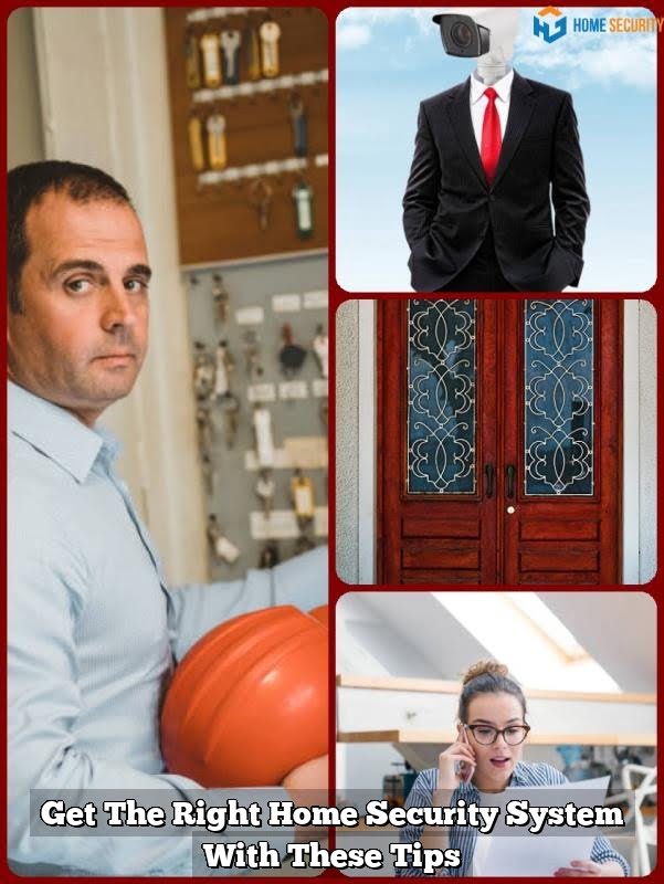 Get The Right Home Security System With These Tips