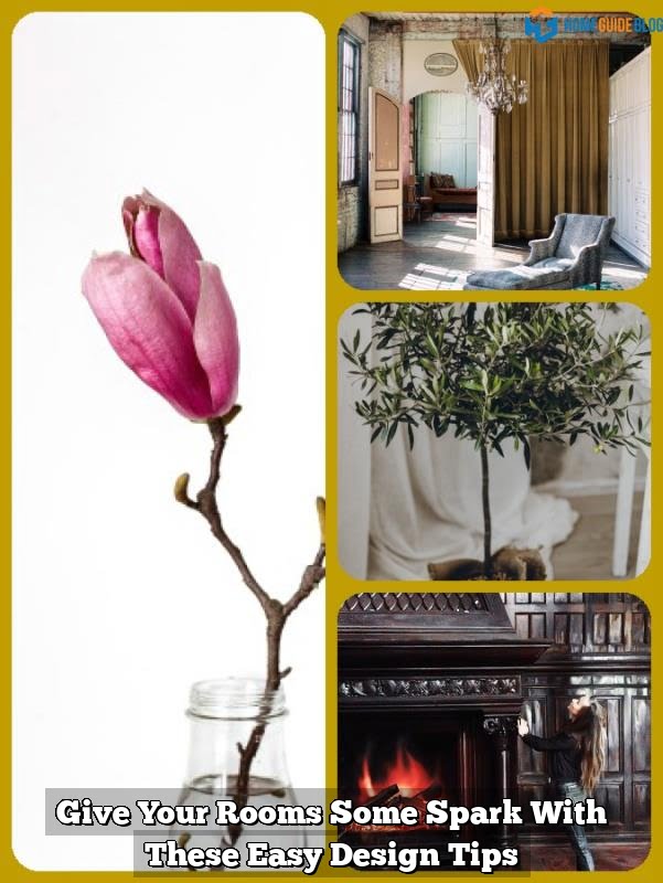 Give Your Rooms Some Spark With These Easy Design Tips 1 Give Your Rooms Some Spark With These Easy Design Tips