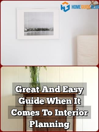 Great And Easy Guide When It Comes To Interior Planning