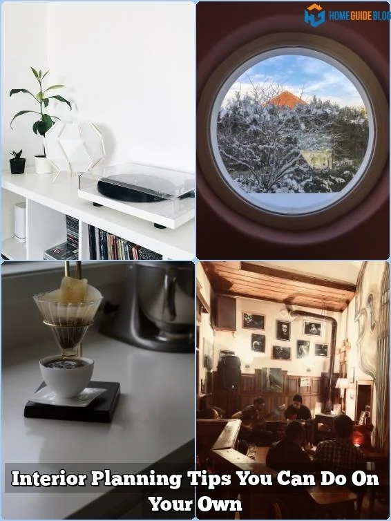 Interior Planning Tips You Can Do On Your Own