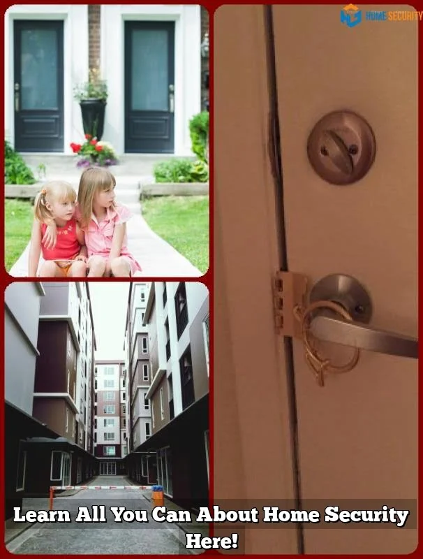 Learn All You Can About Home Security Here!