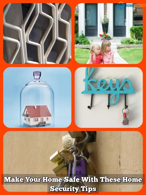 Make Your Home Safe With These Home Security Tips