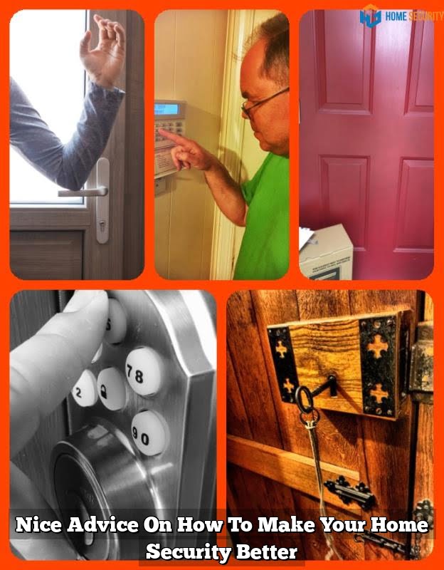 Nice Advice On How To Make Your Home Security Better