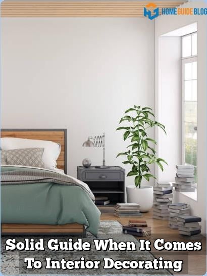 Solid Guide When It Comes To Interior Decorating