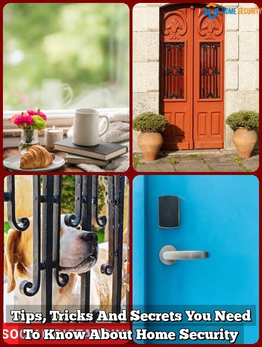 Tips, Tricks And Secrets You Need To Know About Home Security Home