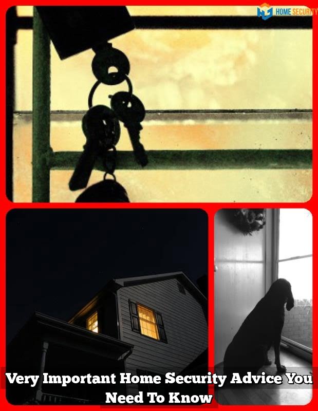 Very Important Home Security Advice You Need To Know