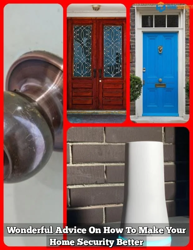 Wonderful Advice On How To Make Your Home Security Better