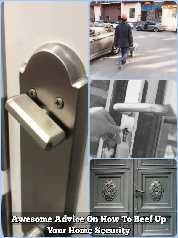 Awesome Advice On How To Beef Up Your Home Security