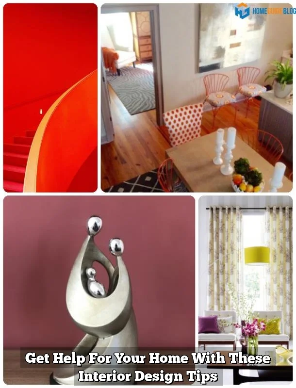 Get Help For Your Home With These Interior Design Tips