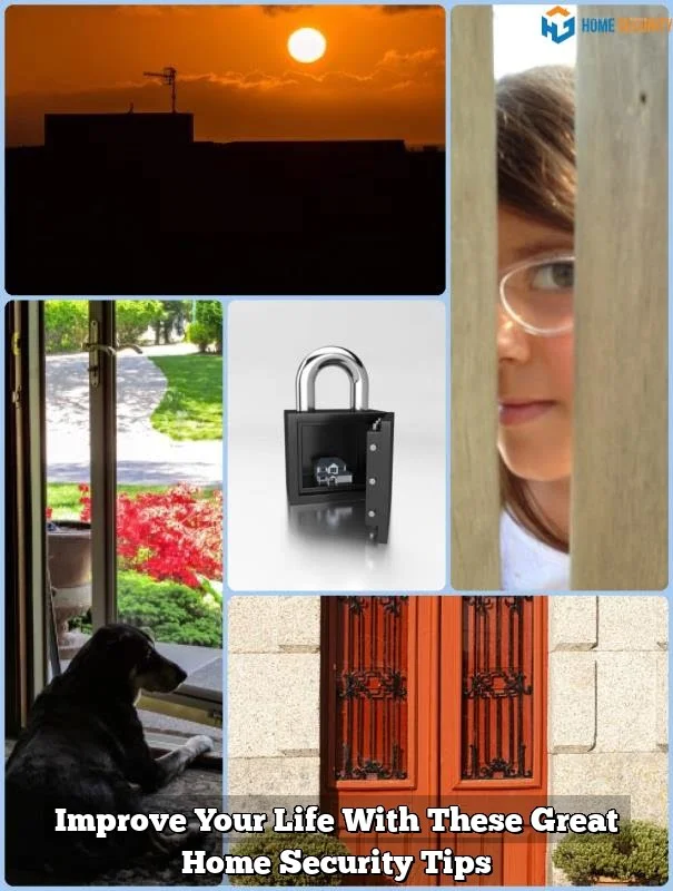 Improve Your Life With These Great Home Security Tips