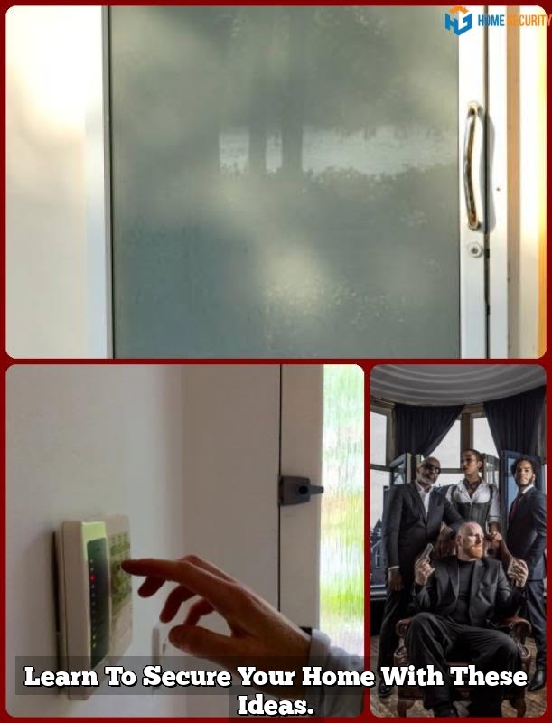 Learn To Secure Your Home With These Ideas.