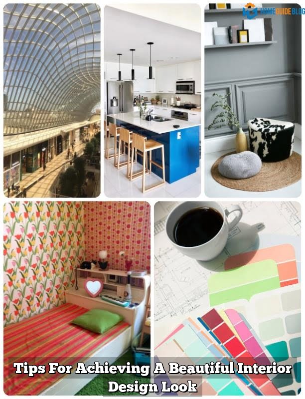 Tips For Achieving A Beautiful Interior Design Look
