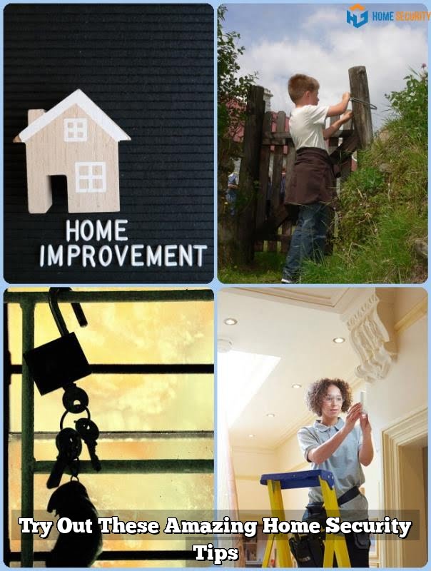 Try Out These Amazing Home Security Tips