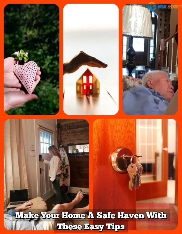 Make Your Home A Safe Haven With These Easy Tips