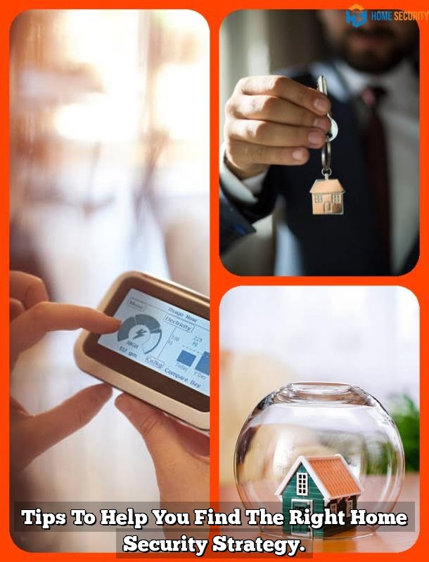 Tips To Help You Find The Right Home Security Strategy.