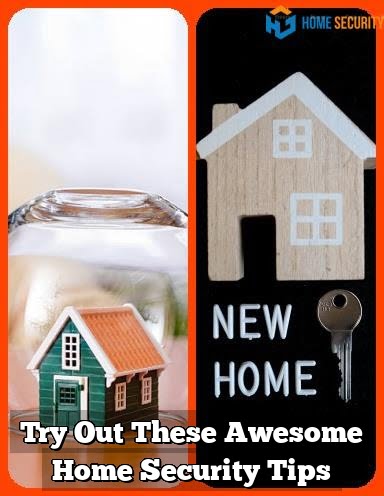 Try Out These Awesome Home Security Tips