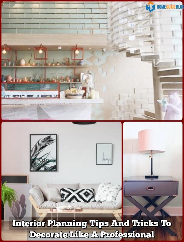 Interior Planning Tips And Tricks To Decorate Like A Professional