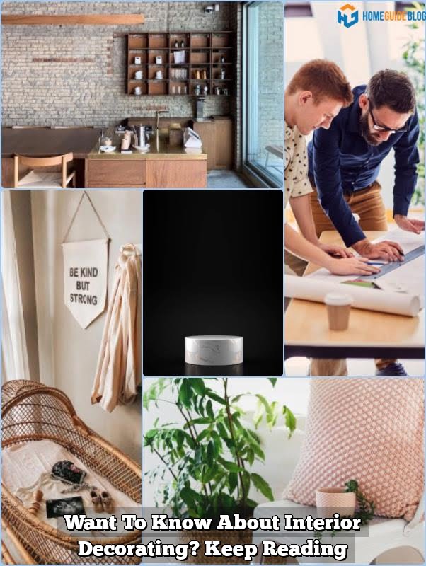Want To Know About Interior Decorating? Keep Reading