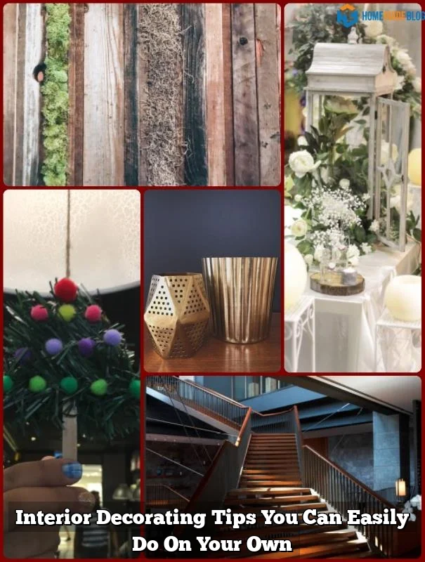 Interior Decorating Tips You Can Easily Do On Your Own