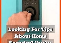 Looking For Tips About Home Security? You’ve Come To The Right Place!